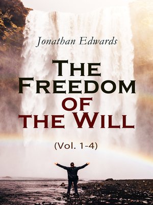 cover image of The Freedom of the Will (Volume 1-4)